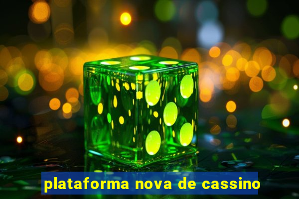 plataforma nova de cassino